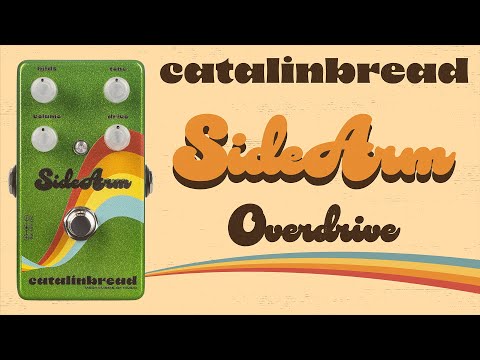 Catalinbread SideArm Overdrive Pedal